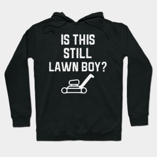 Is This Still Lawn Boy? Hoodie